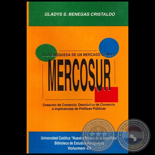 A LA BÚSQUEDA DE UN MERCADO COMÚN. MERCOSUR - Autora: GLADYS S. BENEGAS CRISTALDO - Año 1994